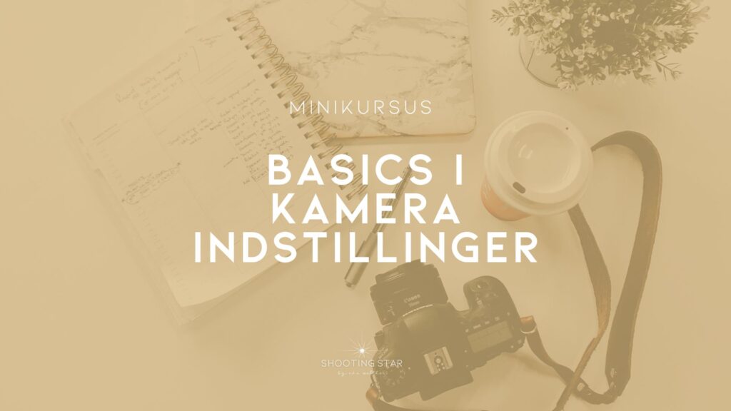 fotokursus-for-begyndere-kameraindstillinger